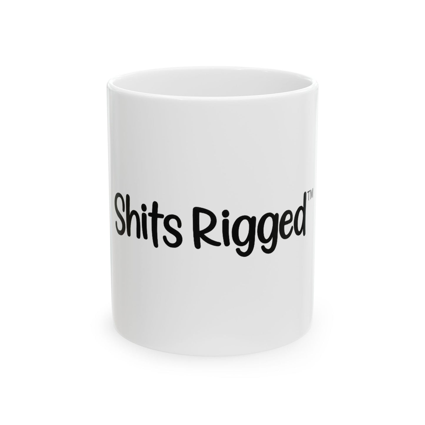 Mug — "Shits Rigged" Funny Novelty Ceramic Coffee Cup (11oz, 15oz)