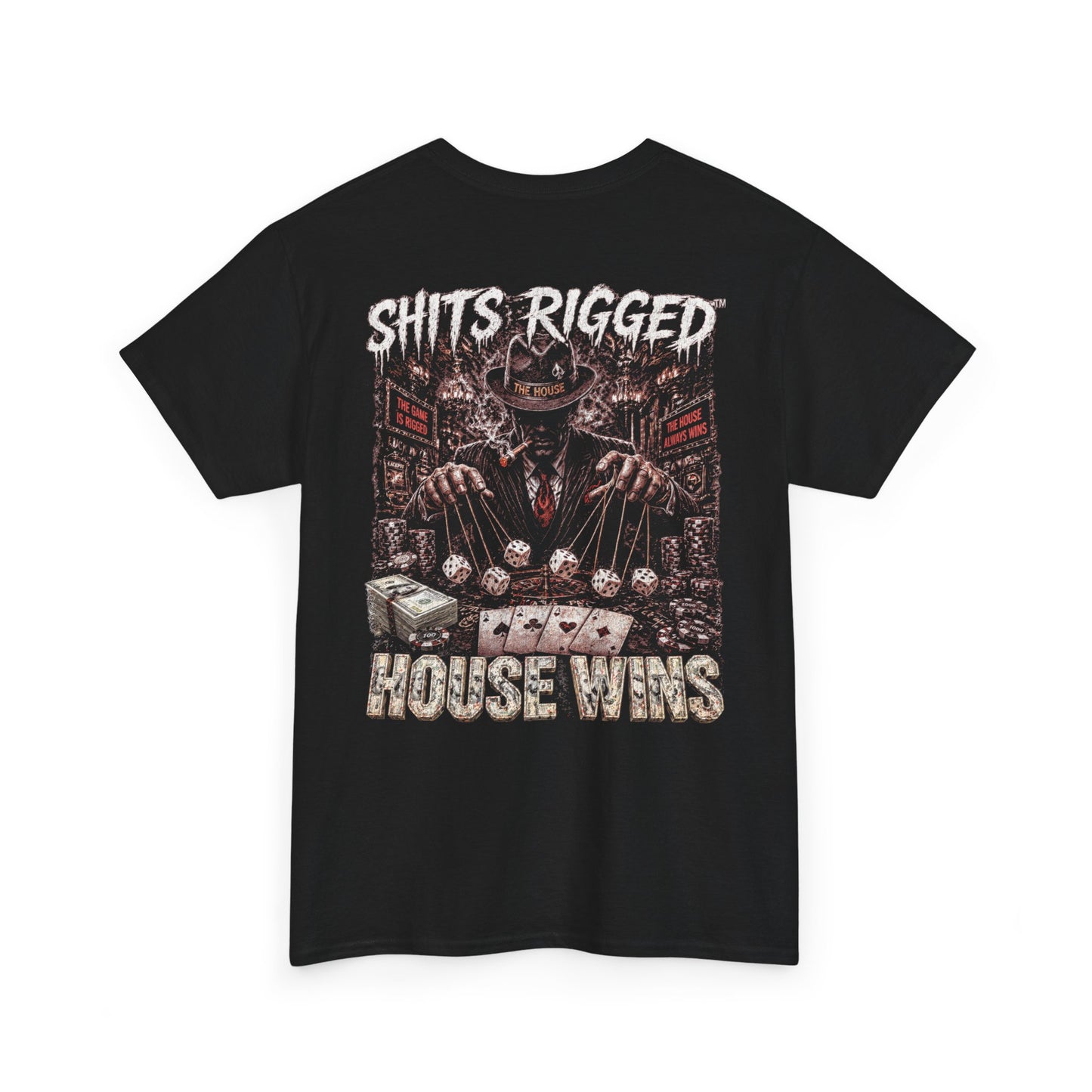 Shits Rigged Cotton Tee-House (always) Wins