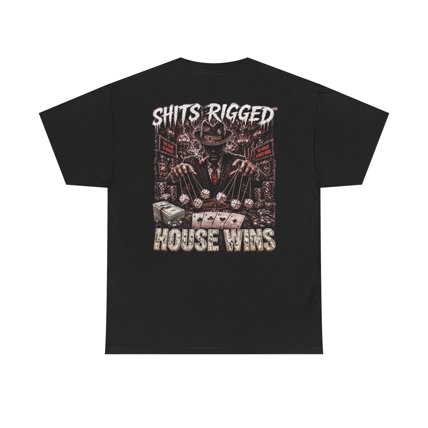 Shits Rigged Cotton Tee-House (always) Wins