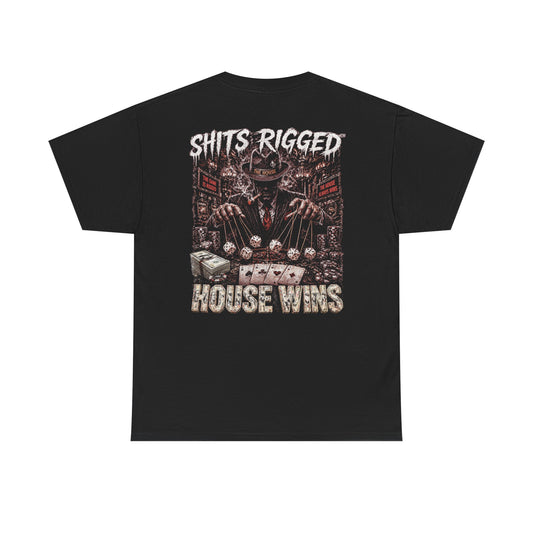 Shits Rigged Cotton Tee-House (always) Wins