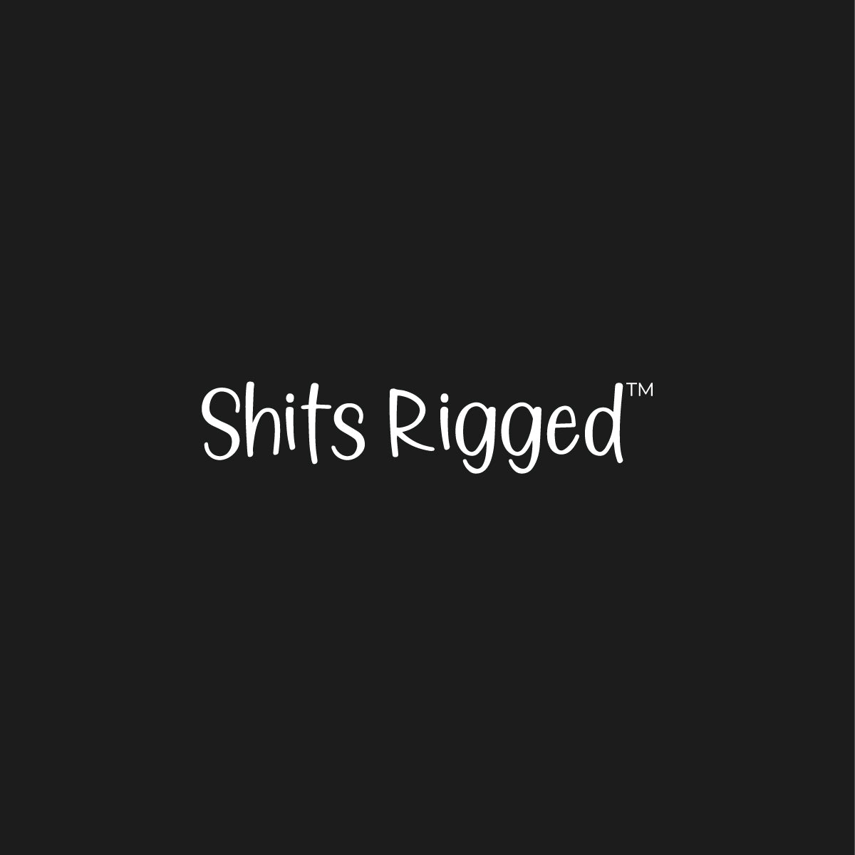 Shits Rigged Official Store